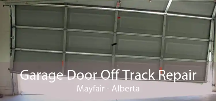 Garage Door Off Track Repair Mayfair - Alberta