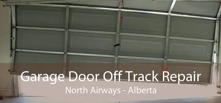 Garage Door Off Track Repair North Airways - Alberta