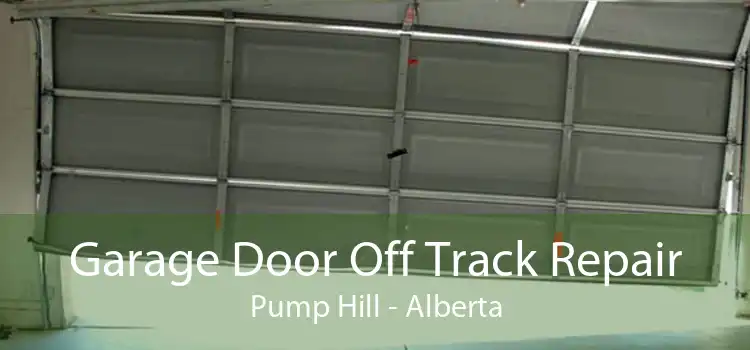 Garage Door Off Track Repair Pump Hill - Alberta