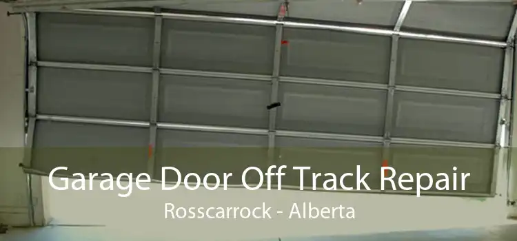 Garage Door Off Track Repair Rosscarrock - Alberta