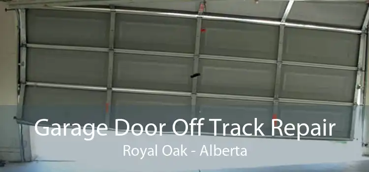 Garage Door Off Track Repair Royal Oak - Alberta