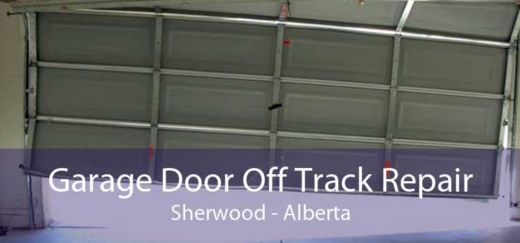 Garage Door Off Track Repair Sherwood - Alberta