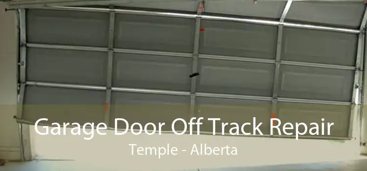 Garage Door Off Track Repair Temple - Alberta