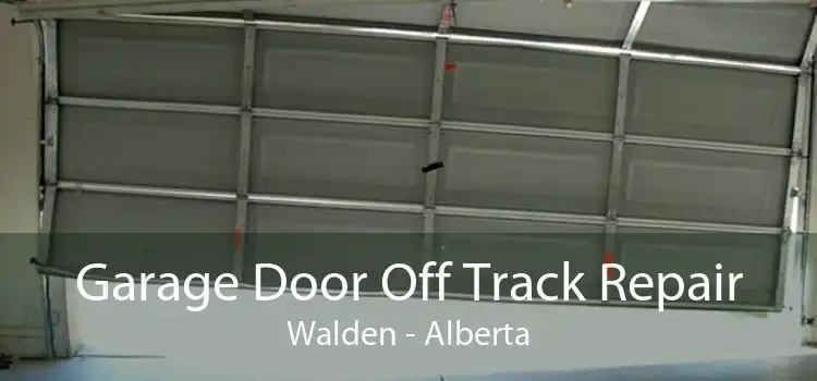 Garage Door Off Track Repair Walden - Alberta
