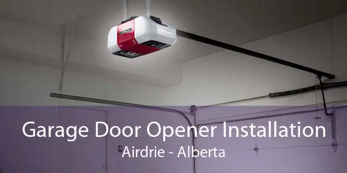 Garage Door Opener Installation Airdrie - Alberta