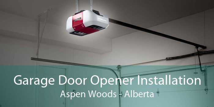 Garage Door Opener Installation Aspen Woods - Alberta