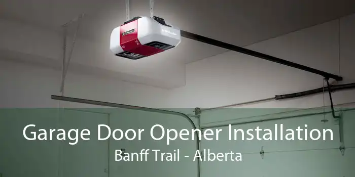 Garage Door Opener Installation Banff Trail - Alberta
