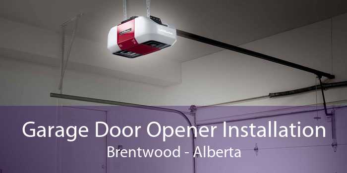 Garage Door Opener Installation Brentwood - Alberta