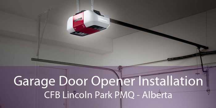 Garage Door Opener Installation CFB Lincoln Park PMQ - Alberta