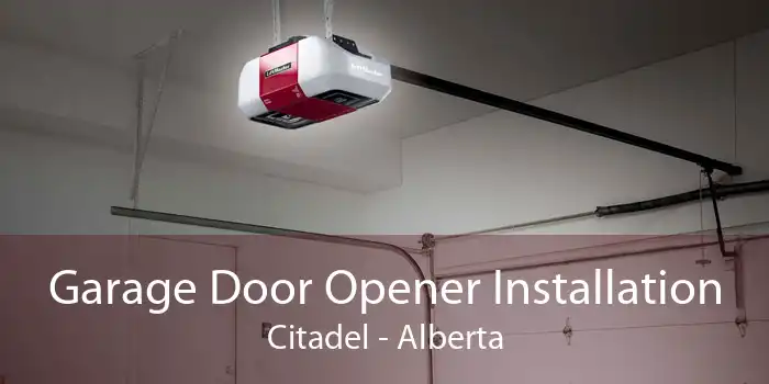 Garage Door Opener Installation Citadel - Alberta