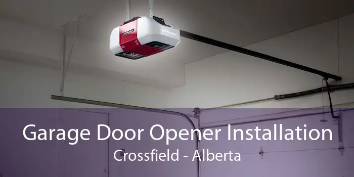 Garage Door Opener Installation Crossfield - Alberta