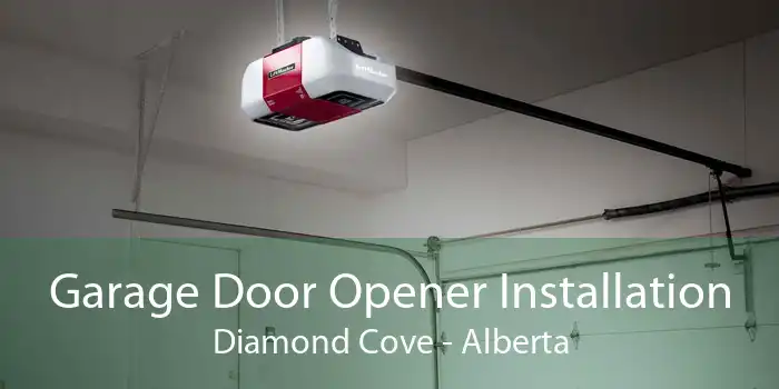 Garage Door Opener Installation Diamond Cove - Alberta