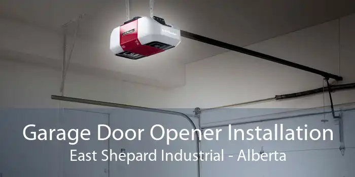 Garage Door Opener Installation East Shepard Industrial - Alberta