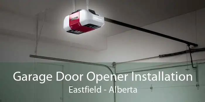 Garage Door Opener Installation Eastfield - Alberta