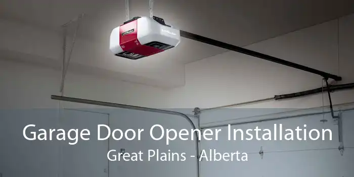 Garage Door Opener Installation Great Plains - Alberta