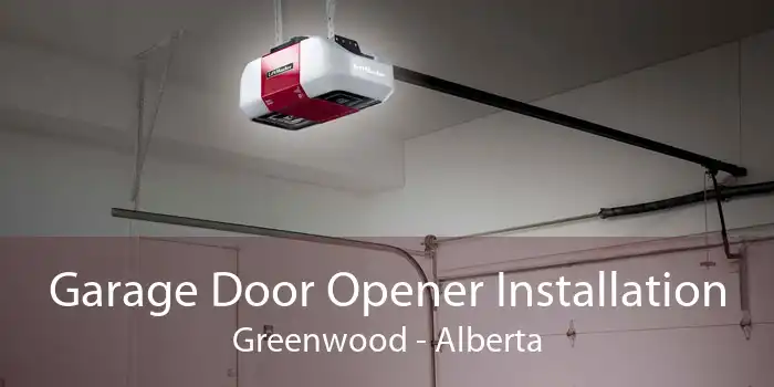 Garage Door Opener Installation Greenwood - Alberta