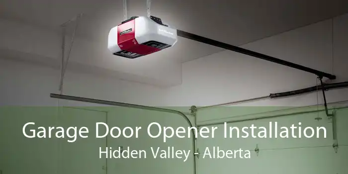 Garage Door Opener Installation Hidden Valley - Alberta