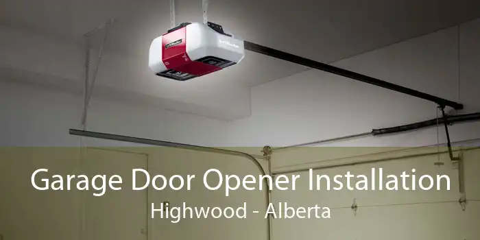 Garage Door Opener Installation Highwood - Alberta