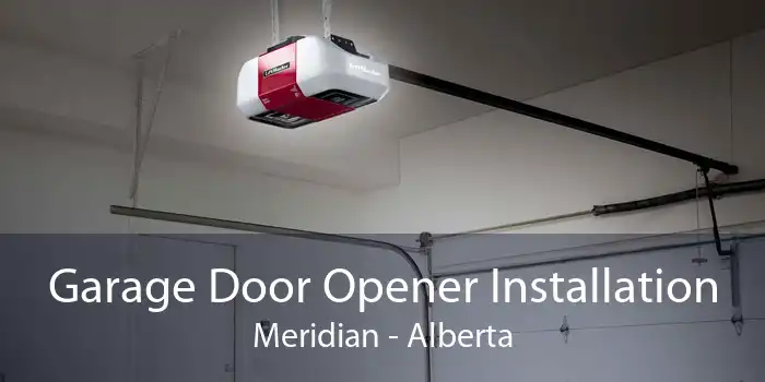 Garage Door Opener Installation Meridian - Alberta