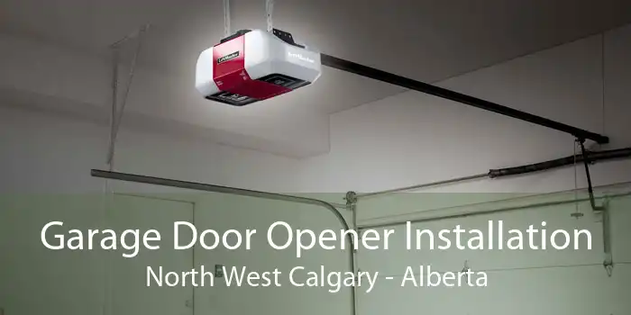 Garage Door Opener Installation North West Calgary - Alberta