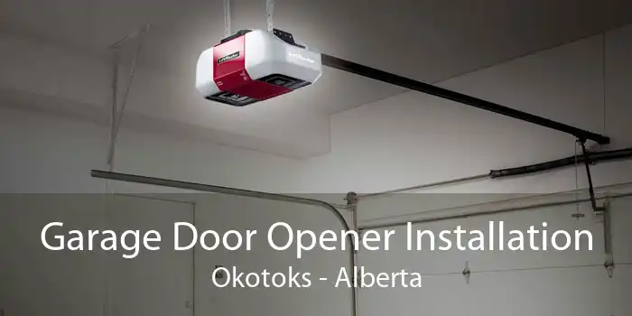Garage Door Opener Installation Okotoks - Alberta