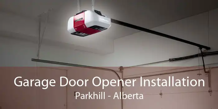 Garage Door Opener Installation Parkhill - Alberta