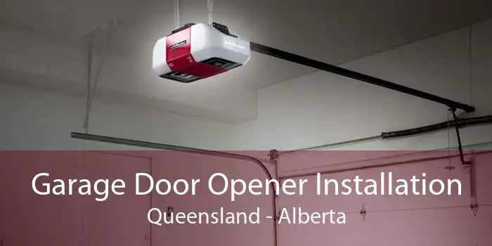 Garage Door Opener Installation Queensland - Alberta