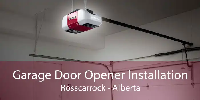 Garage Door Opener Installation Rosscarrock - Alberta