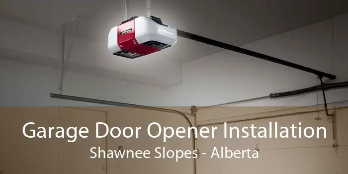 Garage Door Opener Installation Shawnee Slopes - Alberta