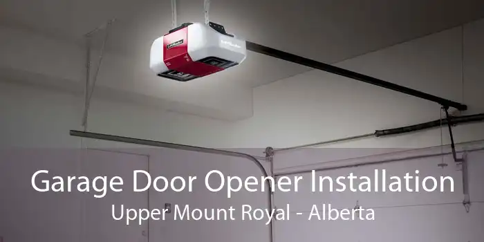 Garage Door Opener Installation Upper Mount Royal - Alberta