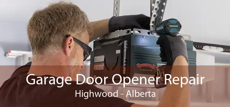 Garage Door Opener Repair Highwood - Alberta