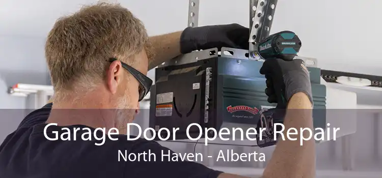 Garage Door Opener Repair North Haven - Alberta