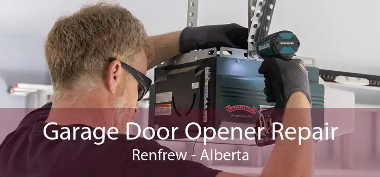 Garage Door Opener Repair Renfrew - Alberta