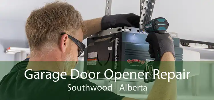 Garage Door Opener Repair Southwood - Alberta