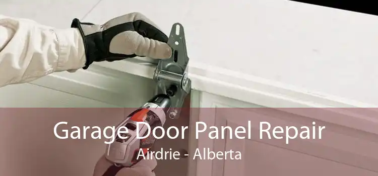 Garage Door Panel Repair Airdrie - Alberta