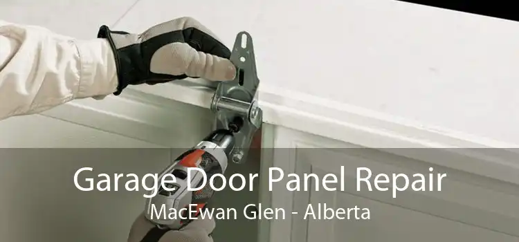 Garage Door Panel Repair MacEwan Glen - Alberta