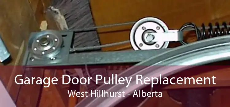 Garage Door Pulley Replacement West Hillhurst - Alberta