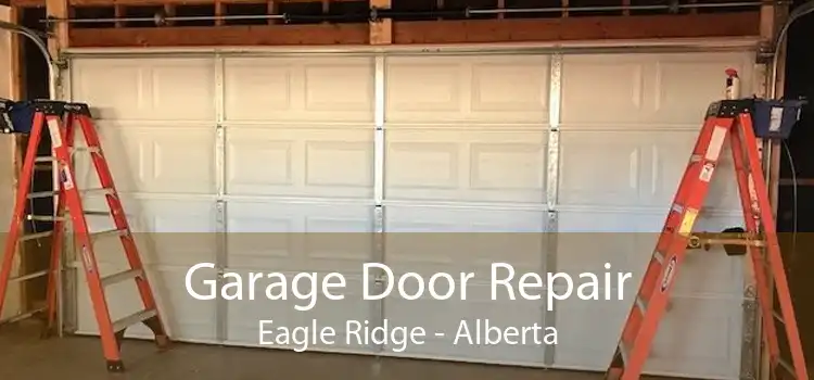 Garage Door Repair Eagle Ridge - Alberta