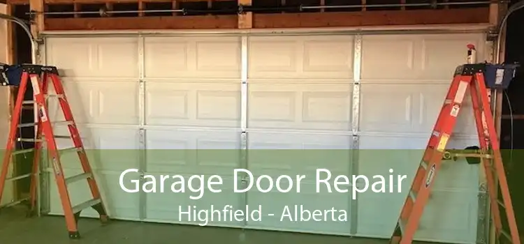 Garage Door Repair Highfield - Alberta