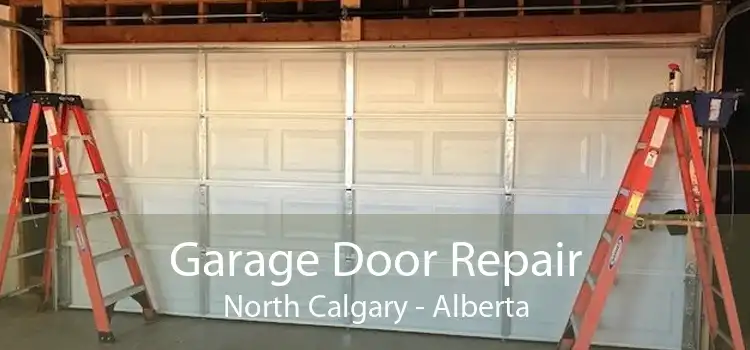 Garage Door Repair North Calgary - Alberta