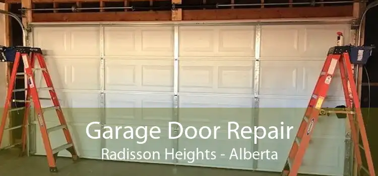 Garage Door Repair Radisson Heights - Alberta