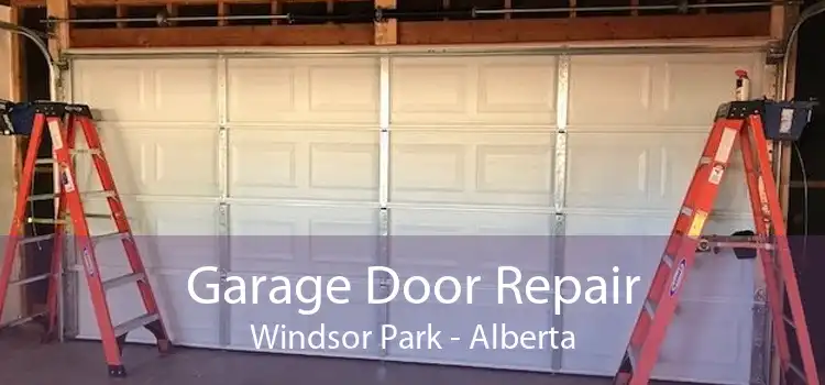 Garage Door Repair Windsor Park - Alberta