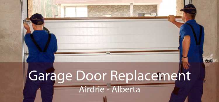 Garage Door Replacement Airdrie - Alberta