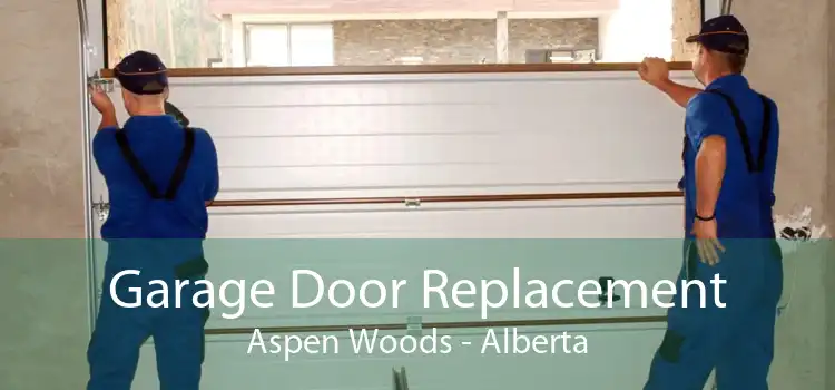 Garage Door Replacement Aspen Woods - Alberta