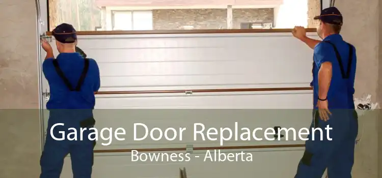 Garage Door Replacement Bowness - Alberta