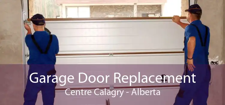 Garage Door Replacement Centre Calagry - Alberta
