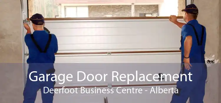Garage Door Replacement Deerfoot Business Centre - Alberta