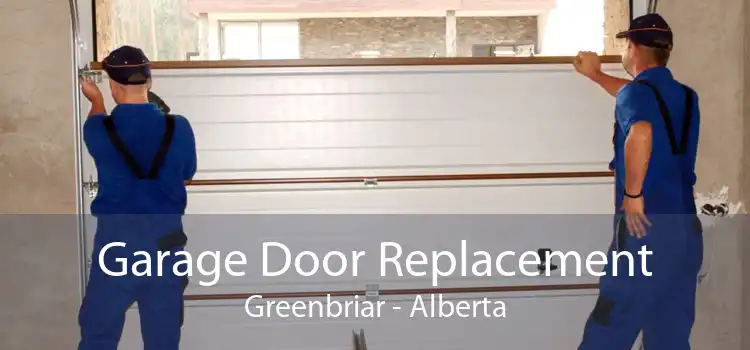 Garage Door Replacement Greenbriar - Alberta