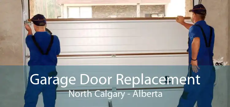 Garage Door Replacement North Calgary - Alberta