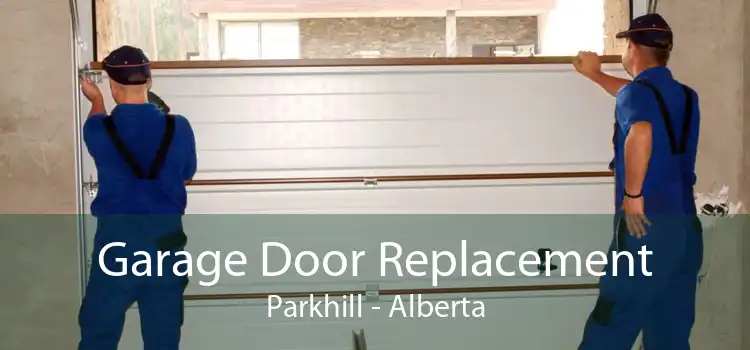 Garage Door Replacement Parkhill - Alberta